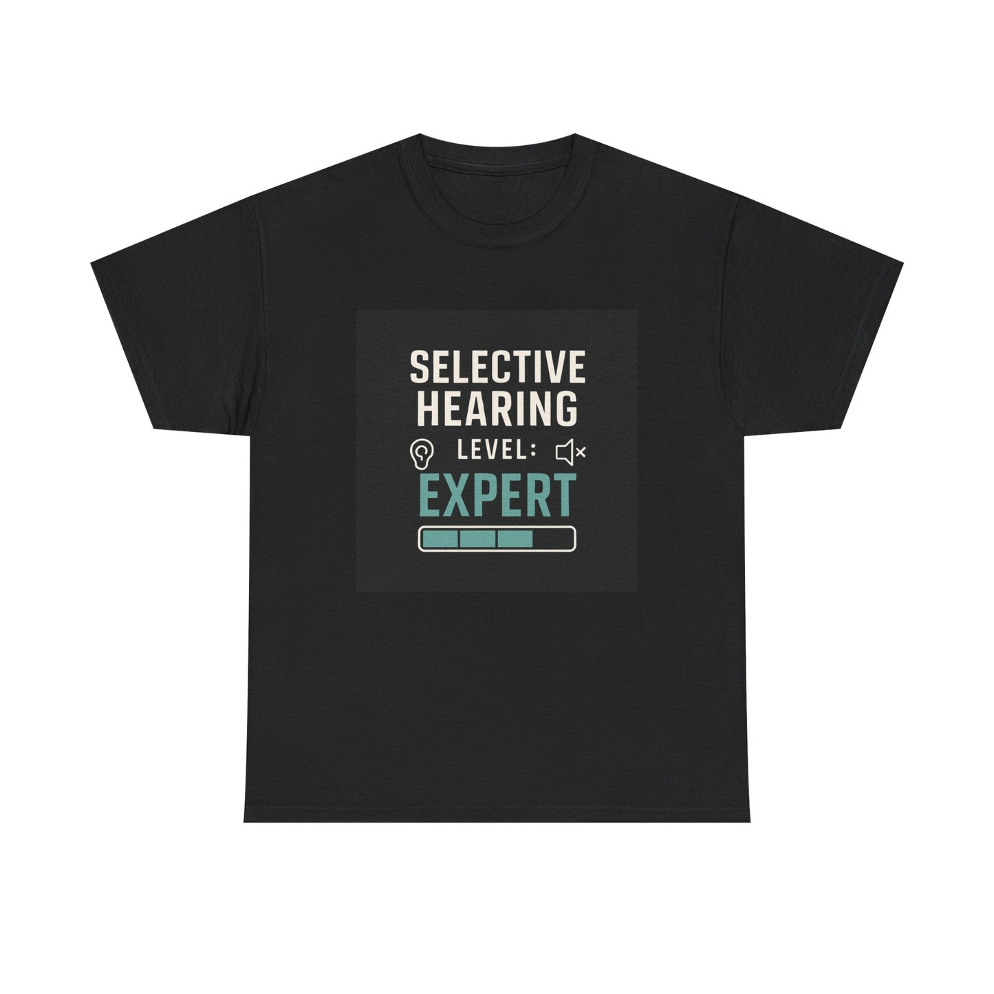 Selective Hearing Level: Expert T-Shirt