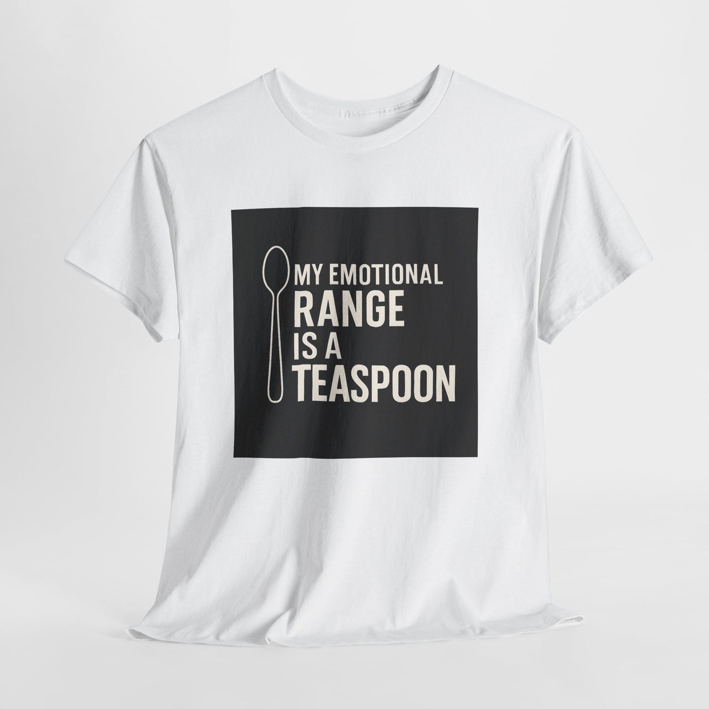 My Emotional Range Is a Teaspoon T-Shirt – Funny Sarcastic Graphic Tee for Tea Lovers