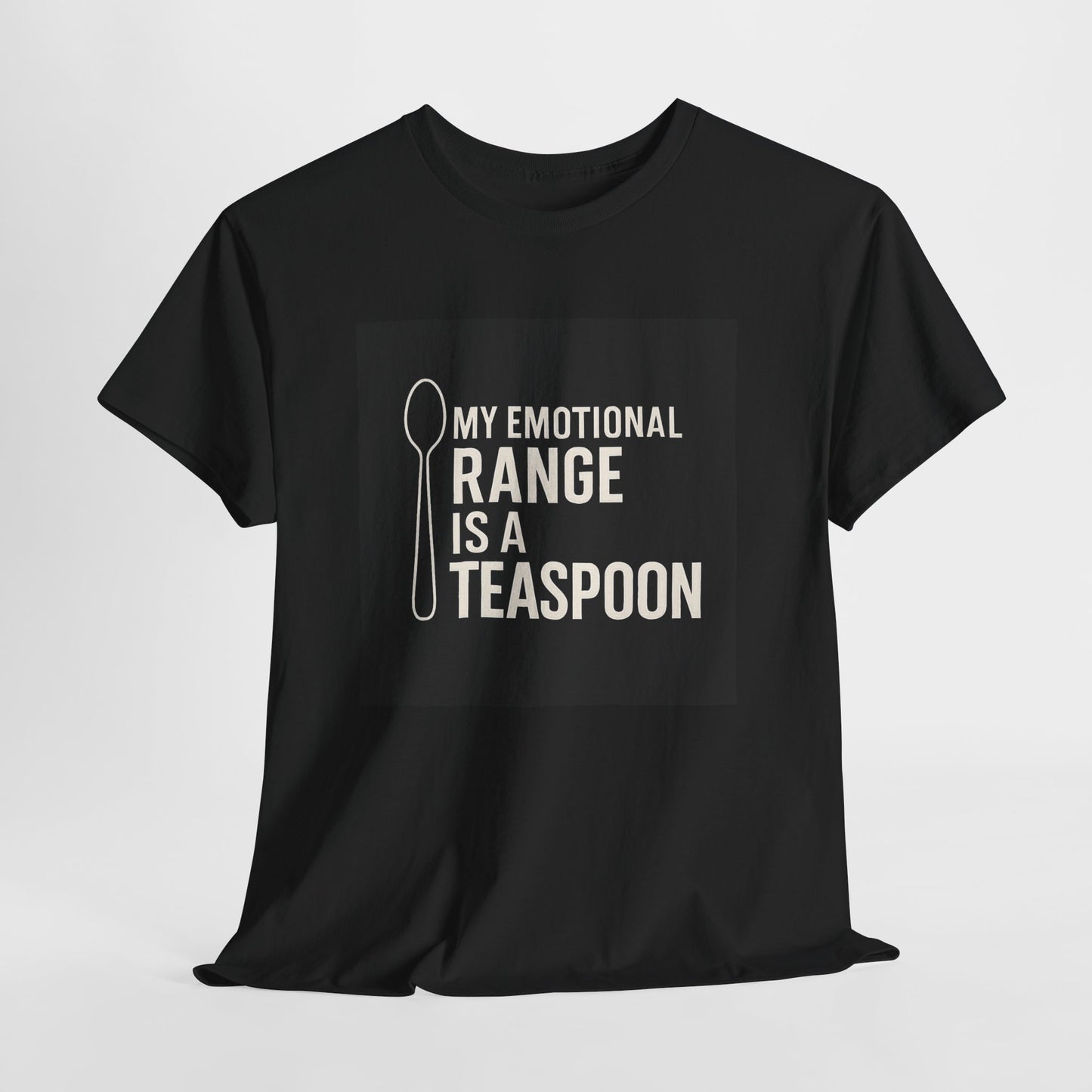 My Emotional Range Is a Teaspoon T-Shirt – Funny Sarcastic Graphic Tee for Tea Lovers