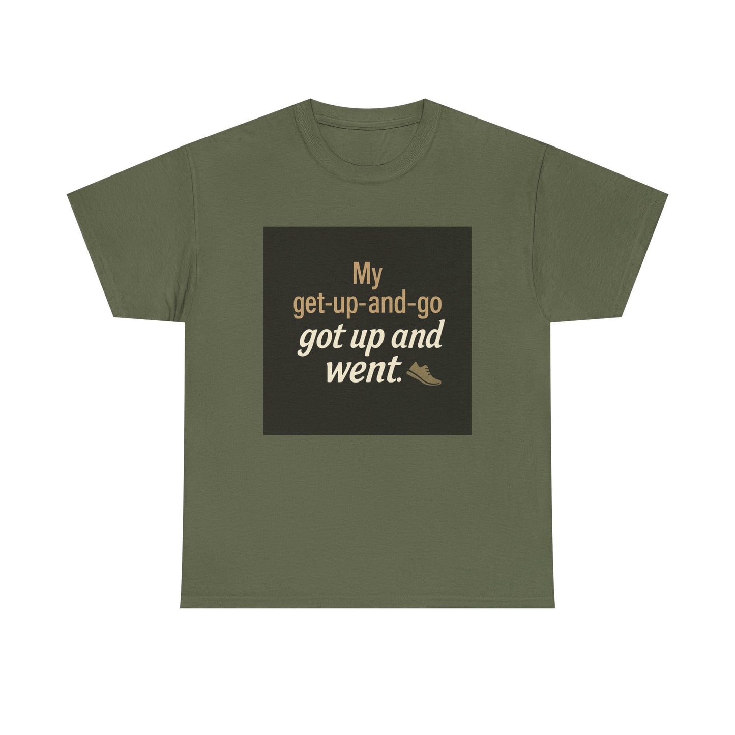 My get-up-and-go got up and went. T‑Shirt — Funny Lazy Motivation Graphic Tee