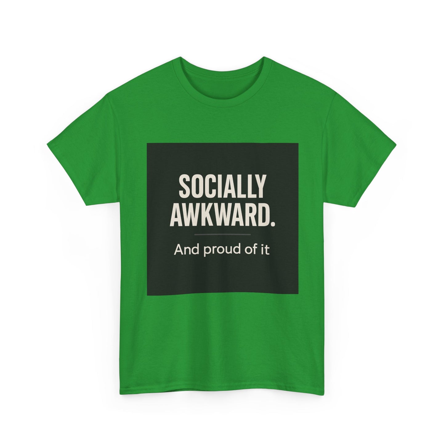 Socially Awkward Tee — “Socially Awkward. And proud of it.” Funny Introvert T-Shirt