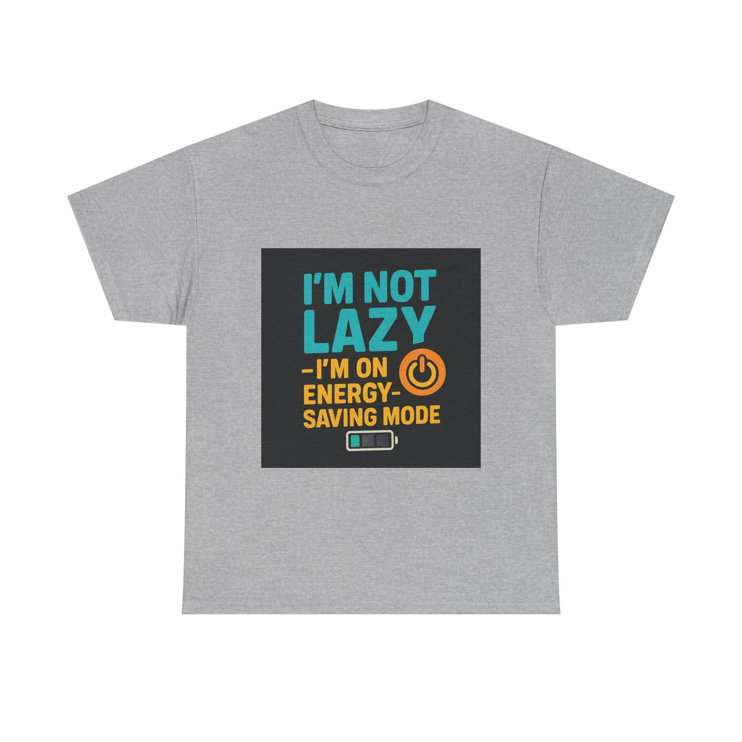 I'm Not Lazy I'm on Energy-Saving Mode T-Shirt