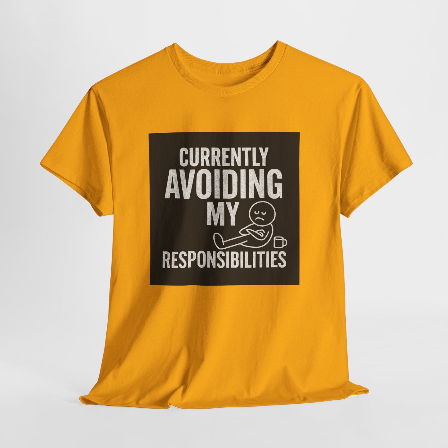 Currently Avoiding My Responsibilities T-Shirt