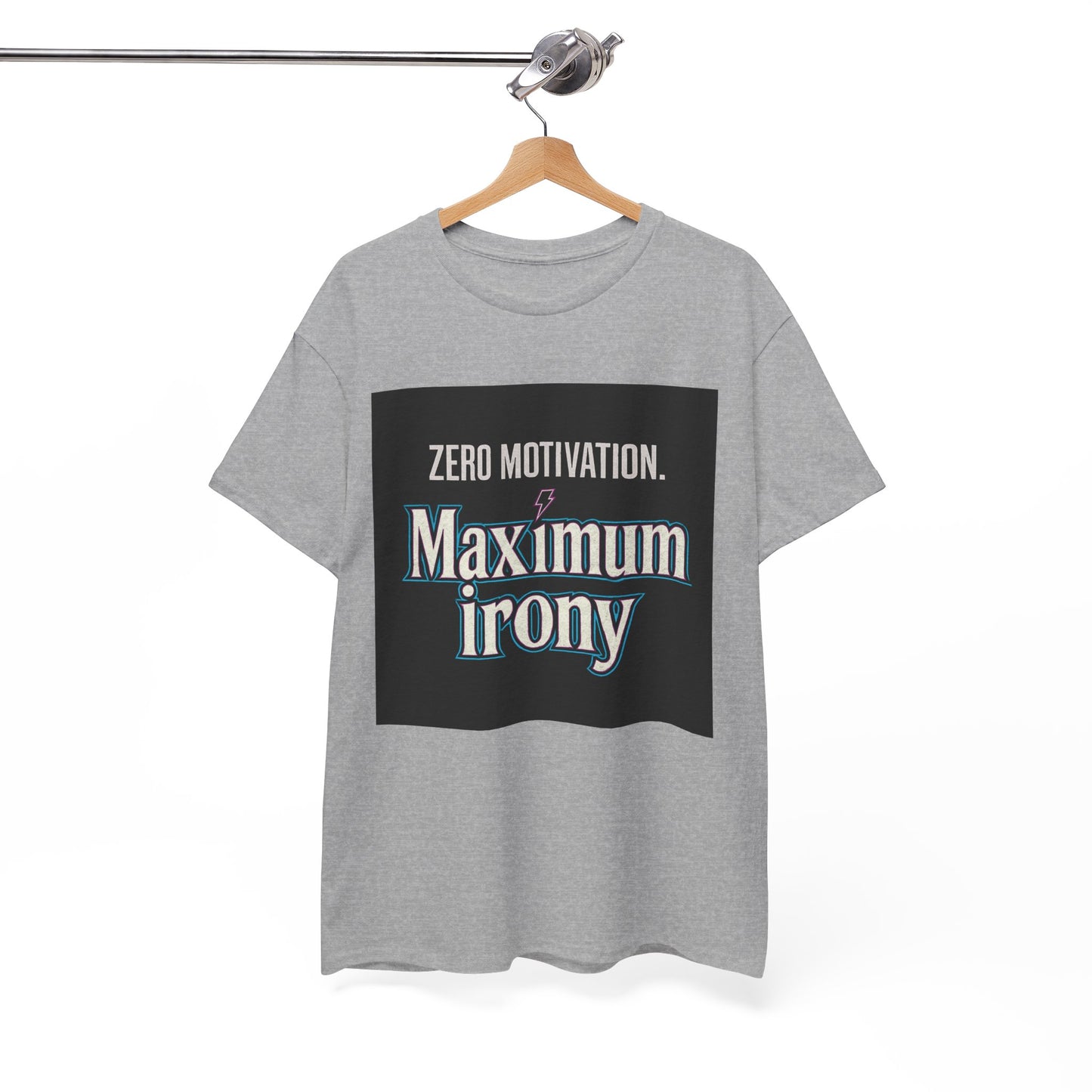 T-Shirt — "Zero Motivation. Maximum Irony" Graphic Tee