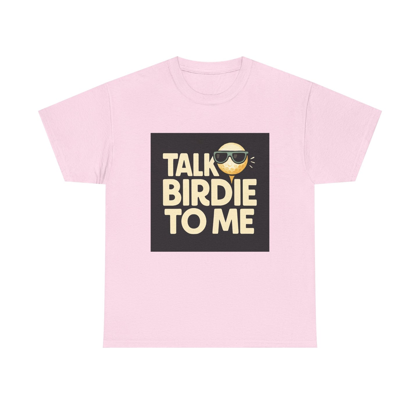 "Talk Birdie To Me" Funny Golf T shirt