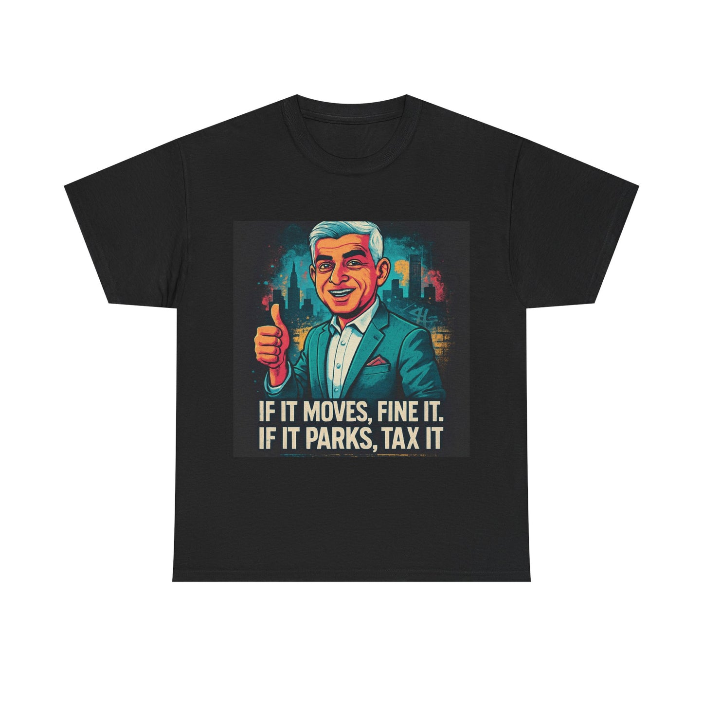 Humorous Taxation Tee - If It Moves, Fine It; If It Parks, Tax It