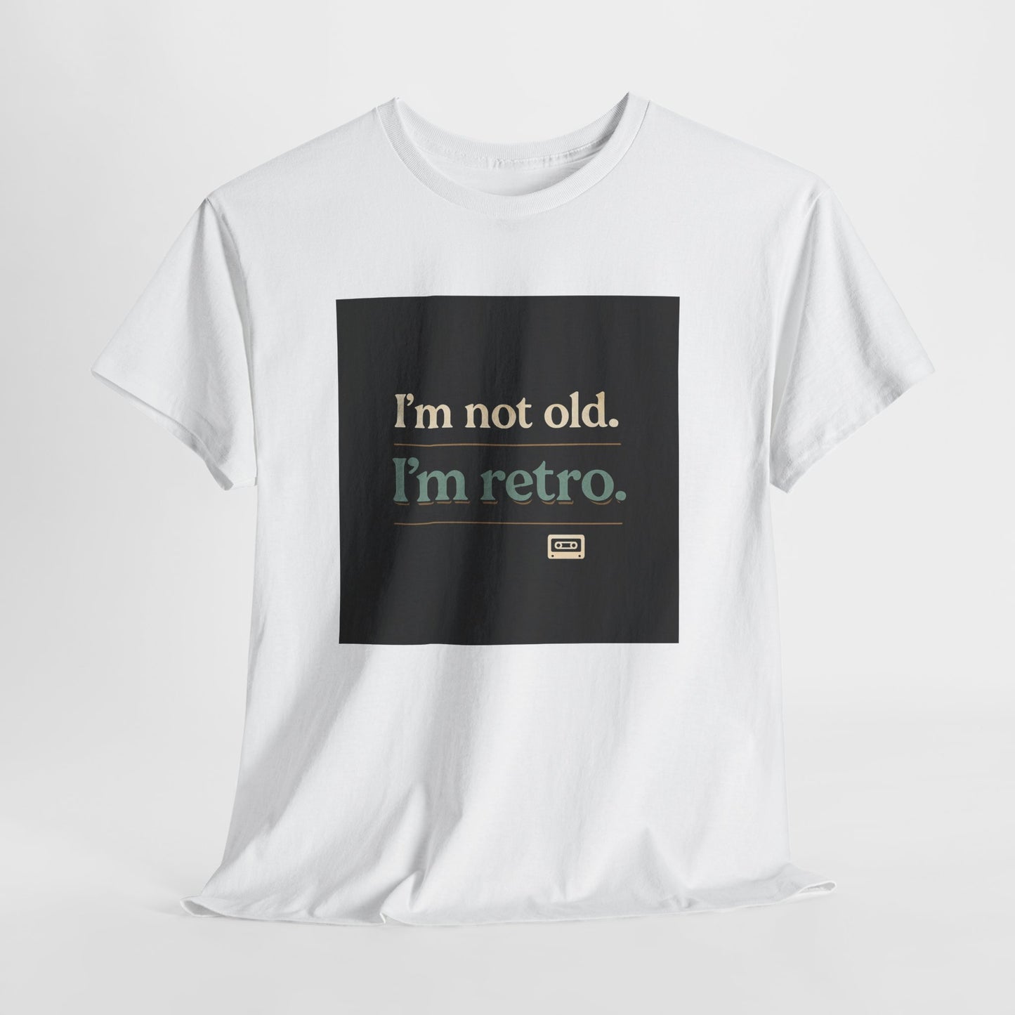 Retro Humor T-Shirt — "I'm not old. I'm retro." Graphic Tee